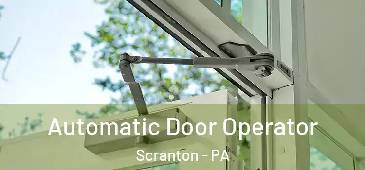 Automatic Door Operator Scranton - PA