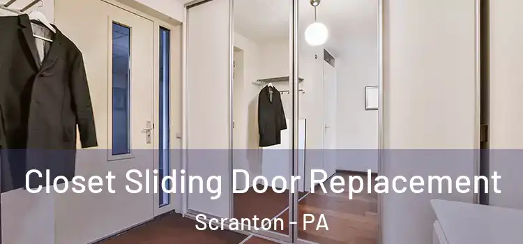 Closet Sliding Door Replacement Scranton - PA
