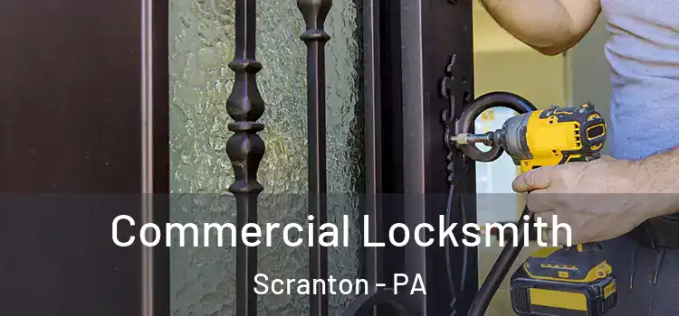 Commercial Locksmith Scranton - PA