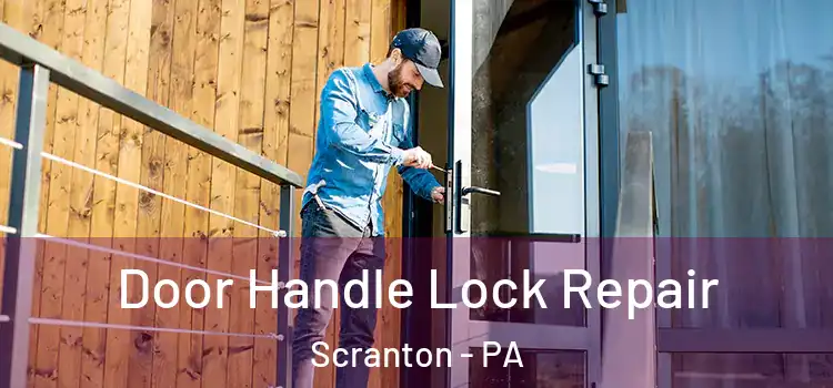 Door Handle Lock Repair Scranton - PA