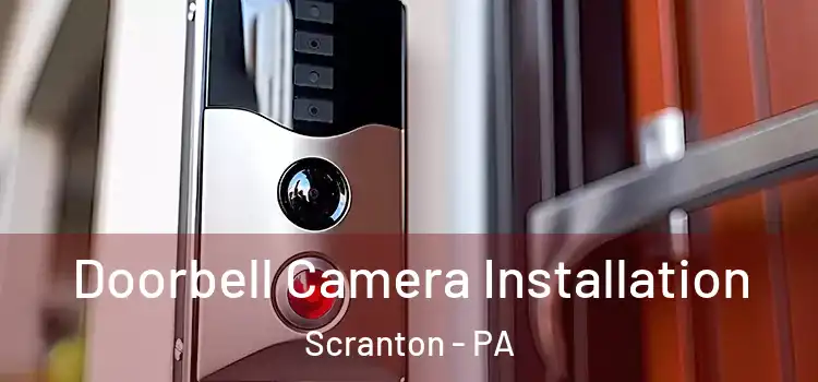 Doorbell Camera Installation Scranton - PA