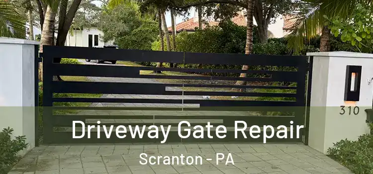 Driveway Gate Repair Scranton - PA
