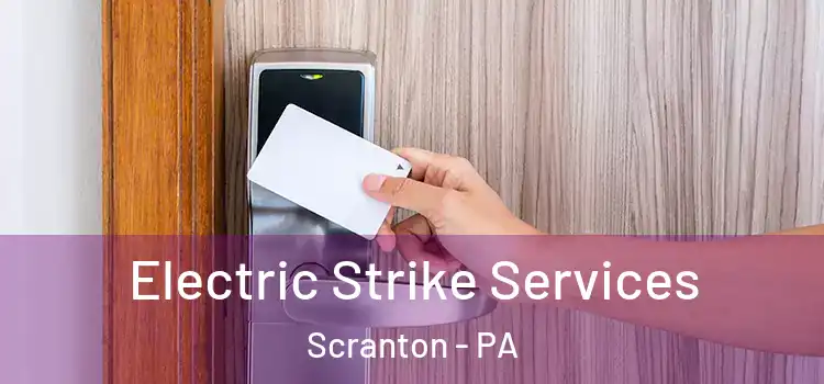 Electric Strike Services Scranton - PA