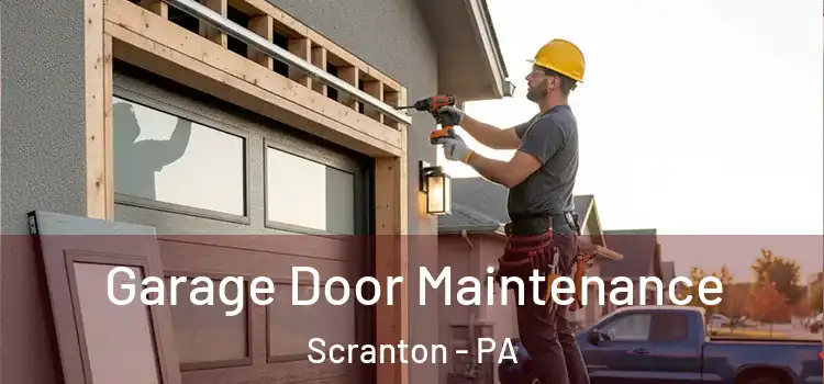 Garage Door Maintenance Scranton - PA