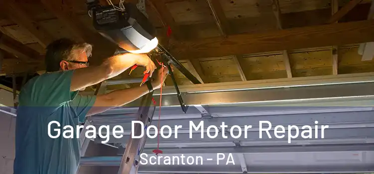 Garage Door Motor Repair Scranton - PA