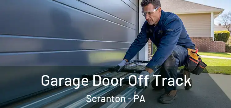  Garage Door Off Track Scranton - PA