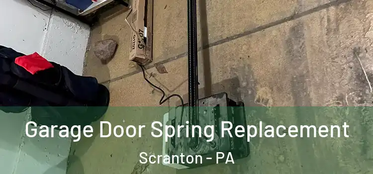  Garage Door Spring Replacement Scranton - PA