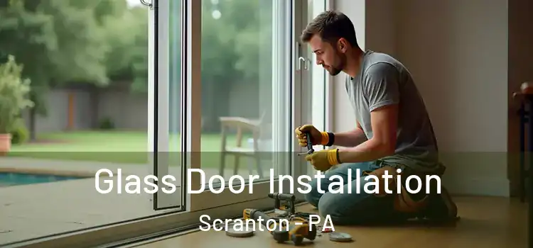 Glass Door Installation Scranton - PA