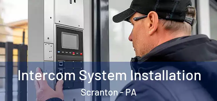 Intercom System Installation Scranton - PA