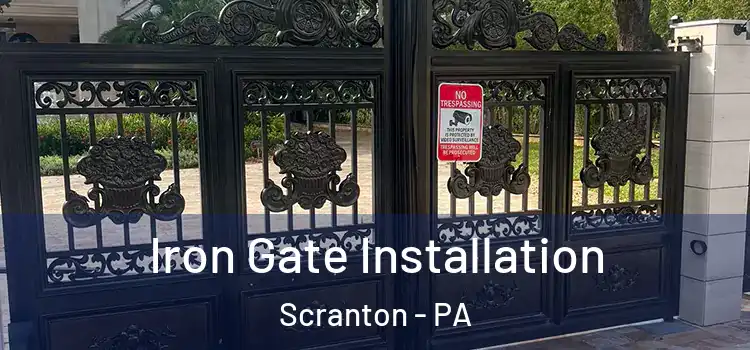 Iron Gate Installation Scranton - PA