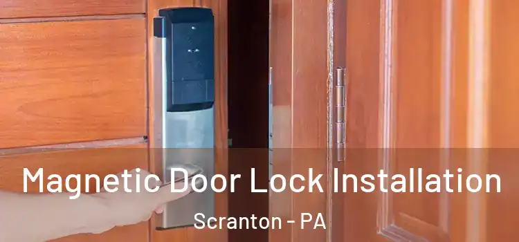  Magnetic Door Lock Installation Scranton - PA