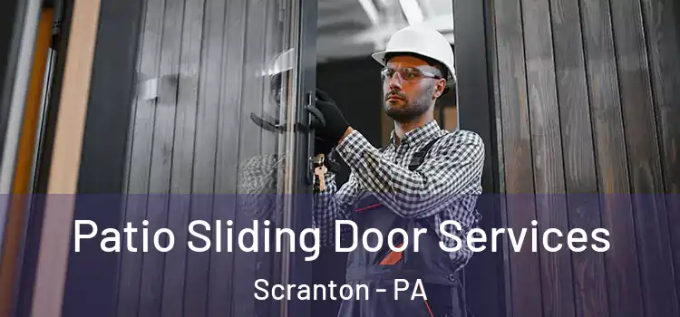 Patio Sliding Door Services Scranton - PA