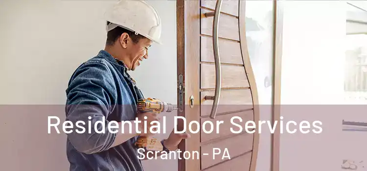 Residential Door Services Scranton - PA