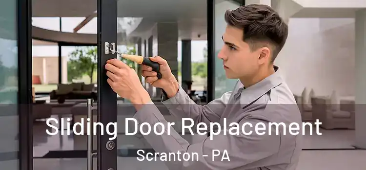 Sliding Door Replacement Scranton - PA