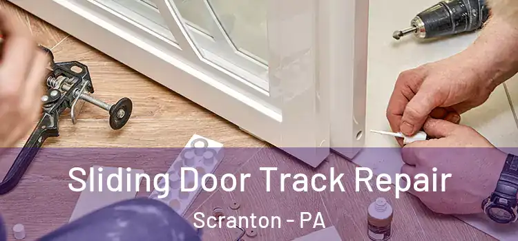  Sliding Door Track Repair Scranton - PA