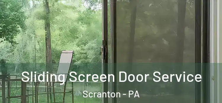 Sliding Screen Door Service Scranton - PA