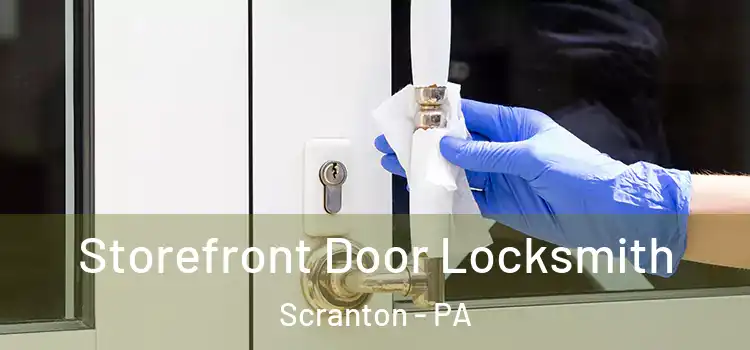 Storefront Door Locksmith Scranton - PA